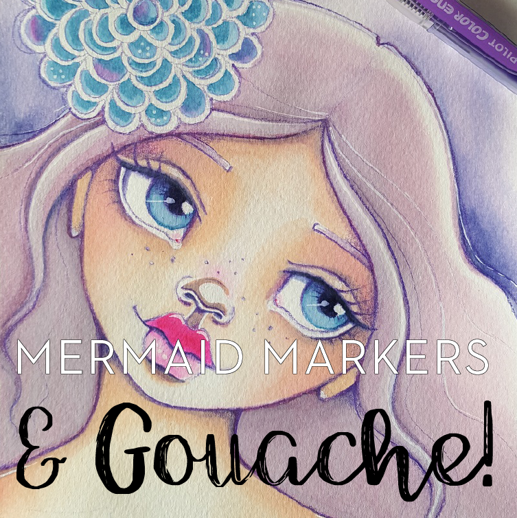 Mermaid Markers & Gouache